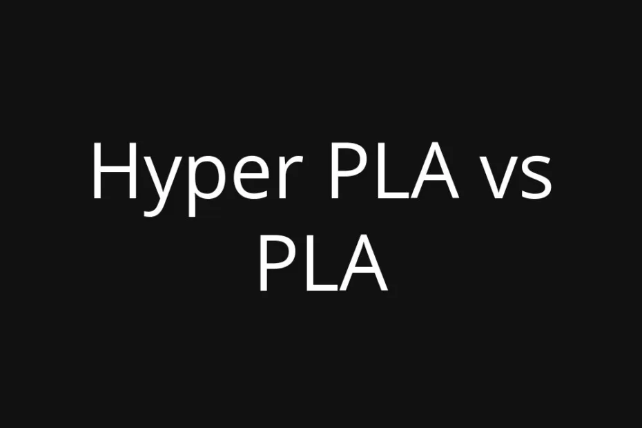 A close-up of a 3D printed filament spool labeled 'Hyper PLA vs PLA'.